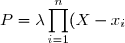 P=\lambda \displaystyle \prod_{i=1}^{n} (X-x_i)